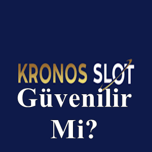 kronosslot güvenilir mi